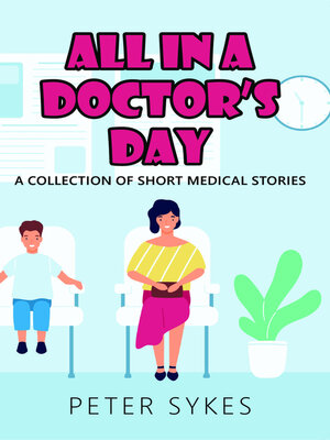 cover image of All in a Doctor's Day. a Collection of Short Medical Stories